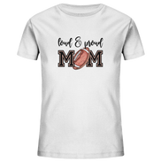 Loud & Proud Mom - Kids Organic Shirt