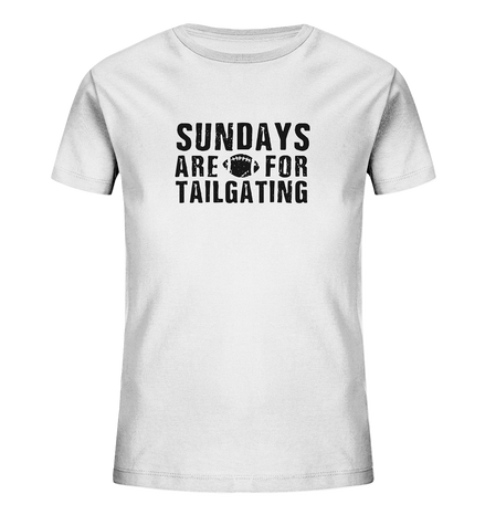 Sundays are for Tailgating  - Kids Organic Shirt