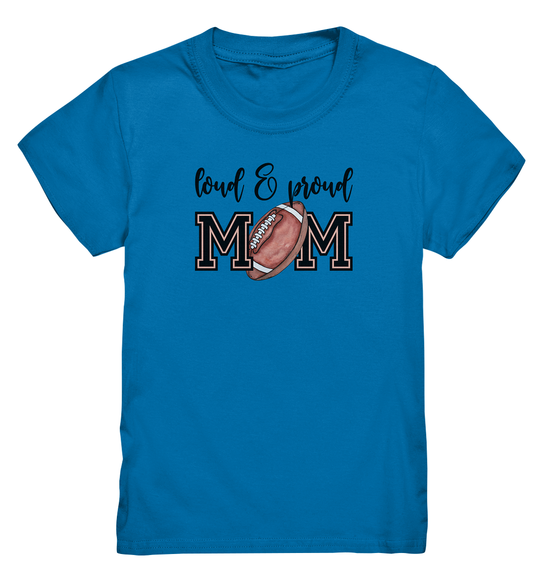 Loud &amp; Proud Mom - Kids Premium Shirt
