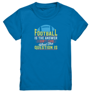 Football is the Answer - Kids Premium Shirt