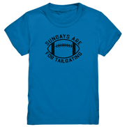 Sundays are for Tailgating  II - Kids Premium Shirt