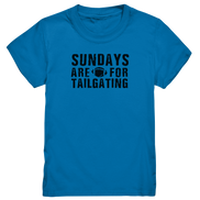 Sundays are for Tailgating  - Kids Premium Shirt