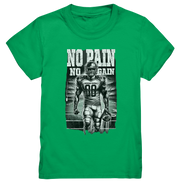 No Pain No Gain  - Kids Premium Shirt