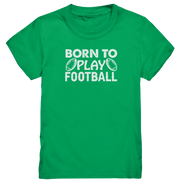 Born to Play - Kids Premium Shirt