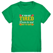 If you get Tired - Kids Premium Shirt