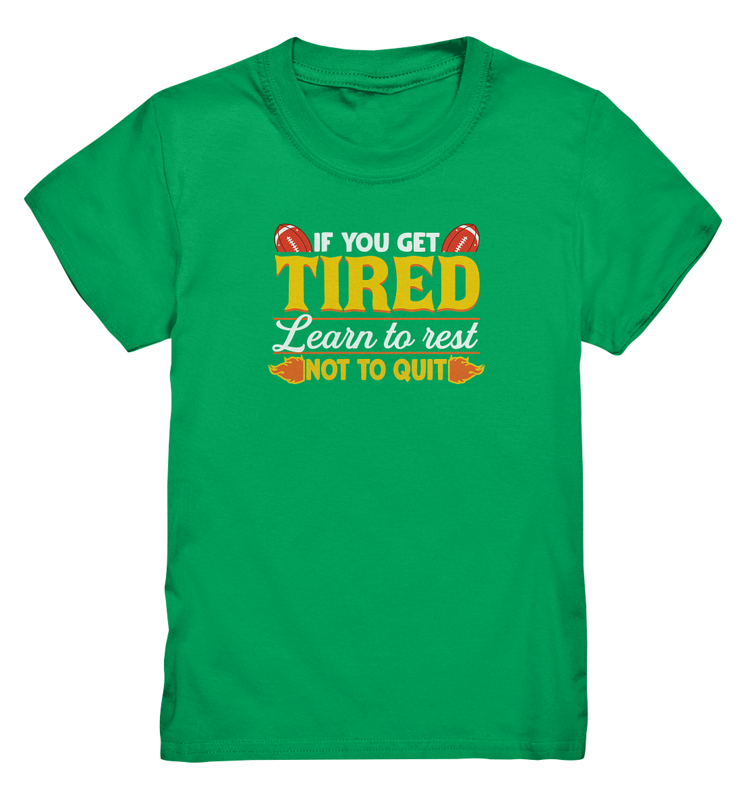 If you get Tired - Kids Premium Shirt