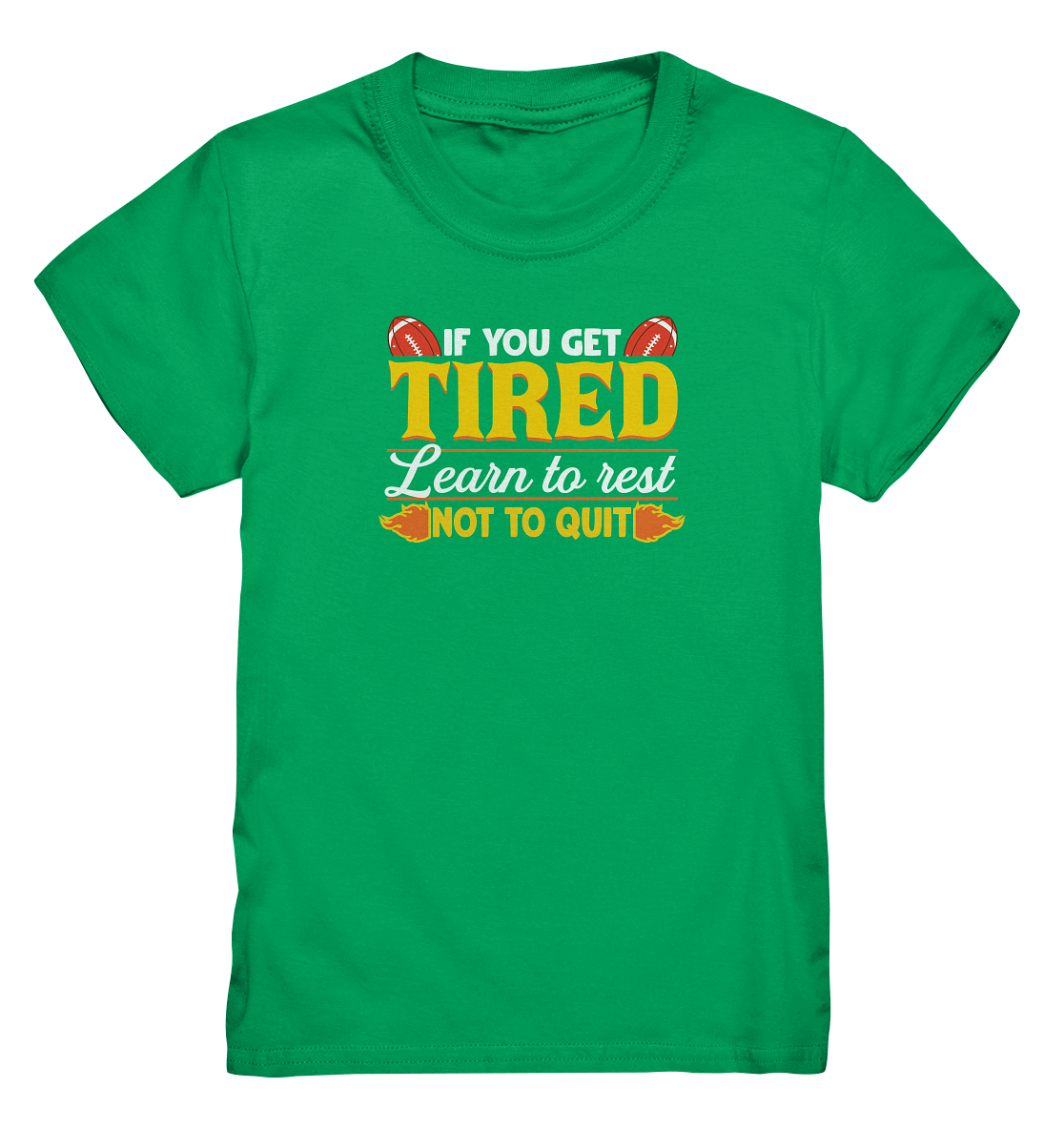 If you get Tired - Kids Premium Shirt