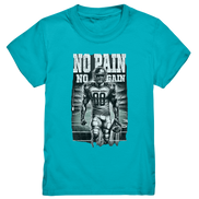 No Pain No Gain  - Kids Premium Shirt