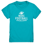 Make Football Violent again - Kids Premium Shirt