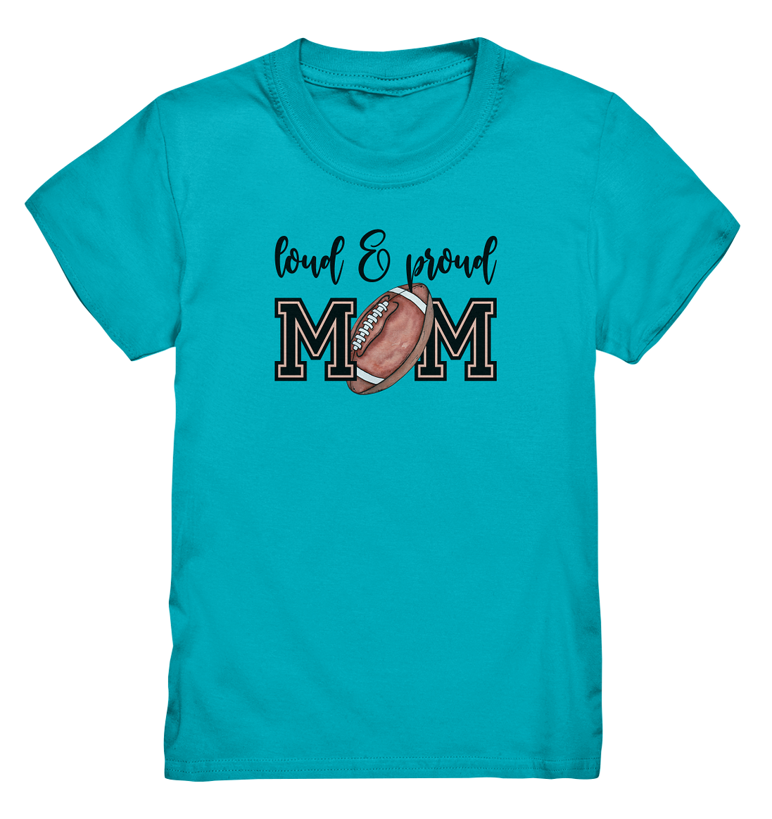 Loud &amp; Proud Mom - Kids Premium Shirt