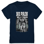 No Pain No Gain  - Kids Premium Shirt