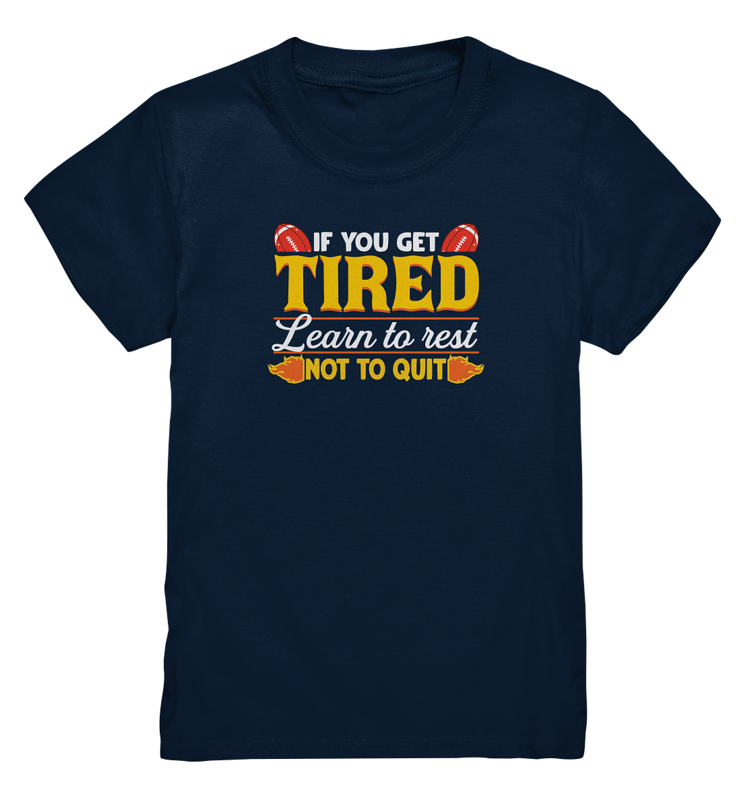 If you get Tired - Kids Premium Shirt