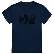 Sundays are for Tailgating  - Kids Premium Shirt