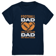 Football Dad Much Cooler - Kids Premium Shirt