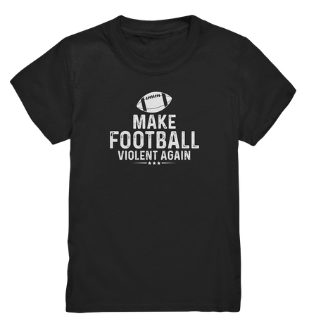 Make Football Violent again - Kids Premium Shirt