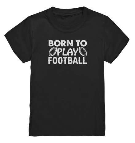 Born to Play - Kids Premium Shirt