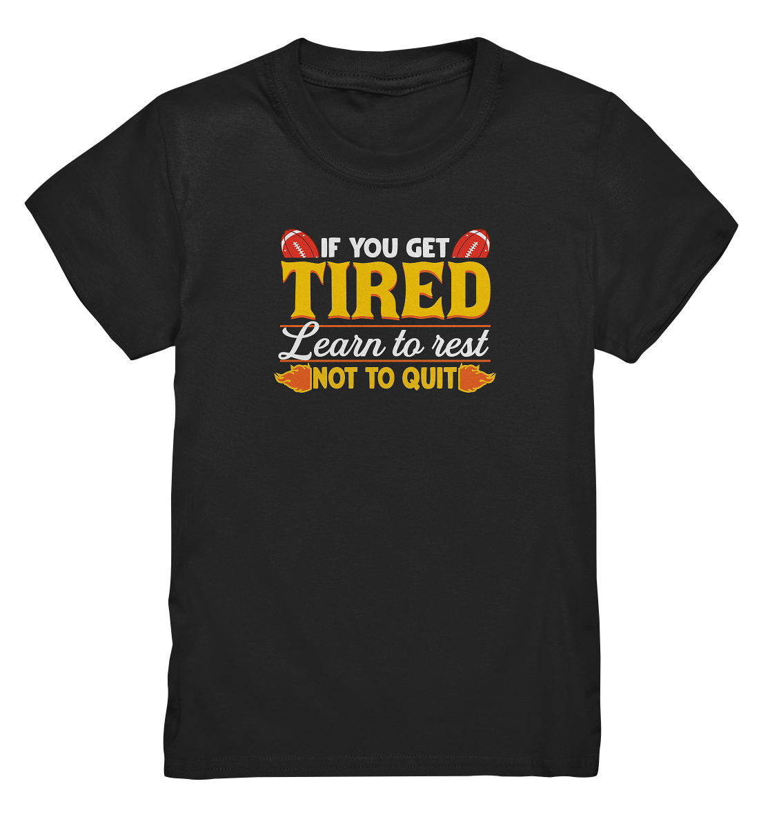 If you get Tired - Kids Premium Shirt