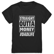 Straight Outta Money - Kids Premium Shirt