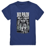 No Pain No Gain  - Kids Premium Shirt