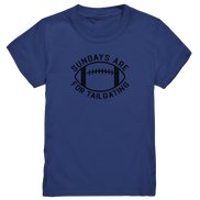 Sundays are for Tailgating  II - Kids Premium Shirt