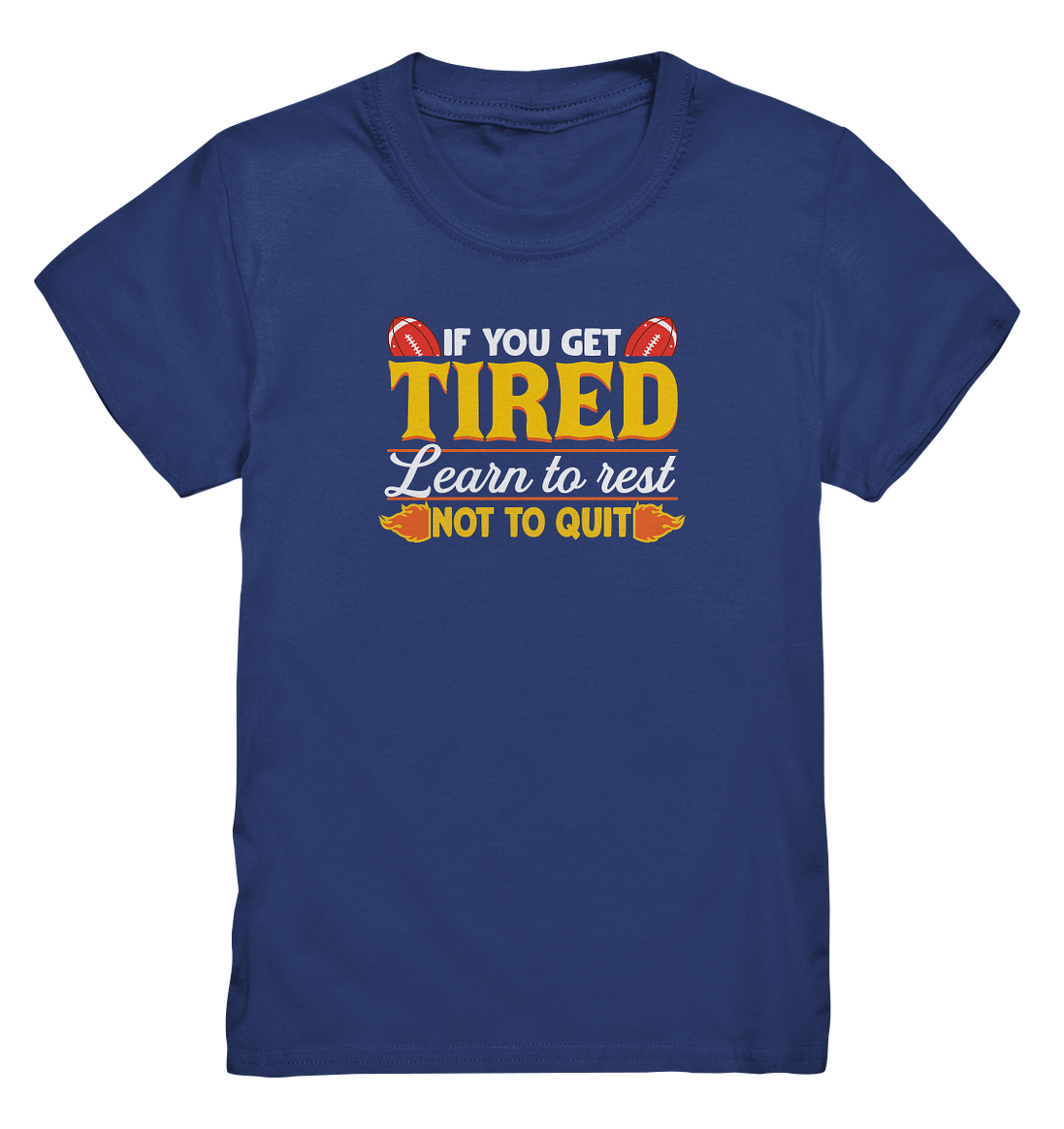If you get Tired - Kids Premium Shirt