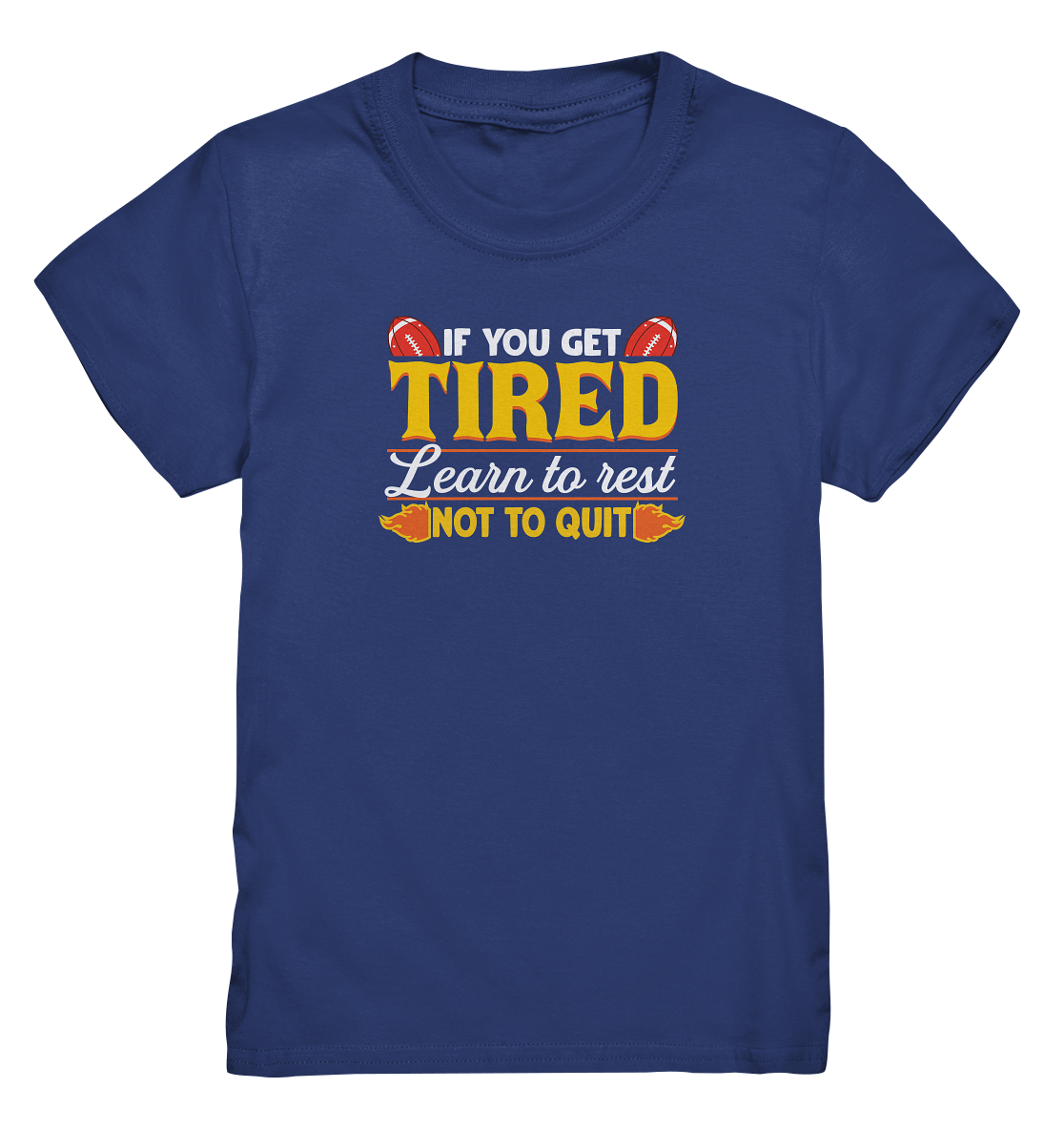 If you get Tired - Kids Premium Shirt