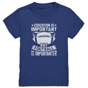 Football is importanter - Kids Premium Shirt
