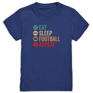 Eat Sleep Football Repeat - Kids Premium Shirt