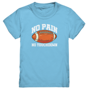 No Pain No Gain - Kids Premium Shirt