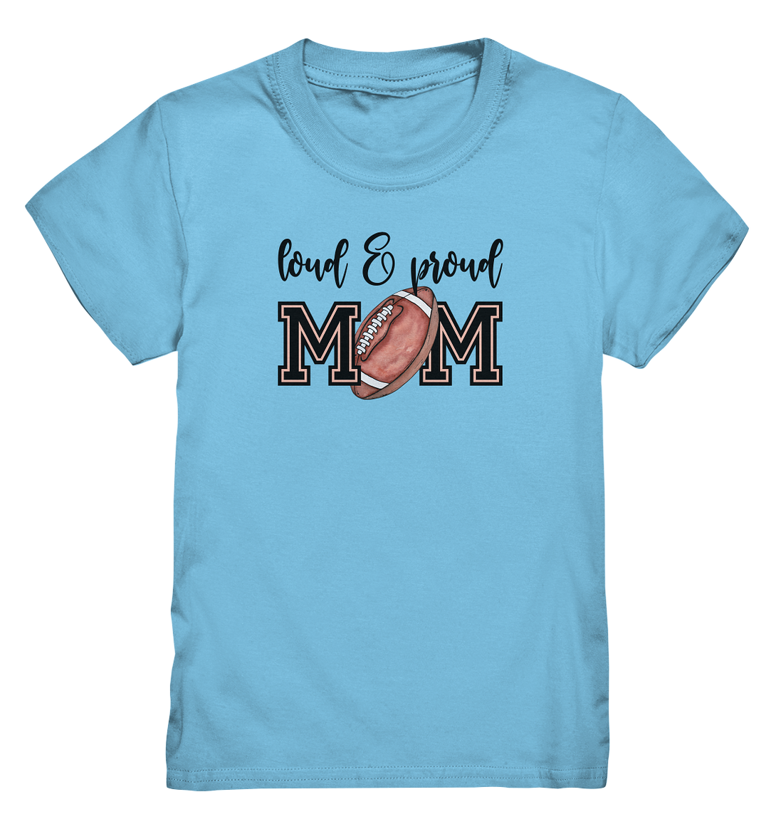 Loud &amp; Proud Mom - Kids Premium Shirt