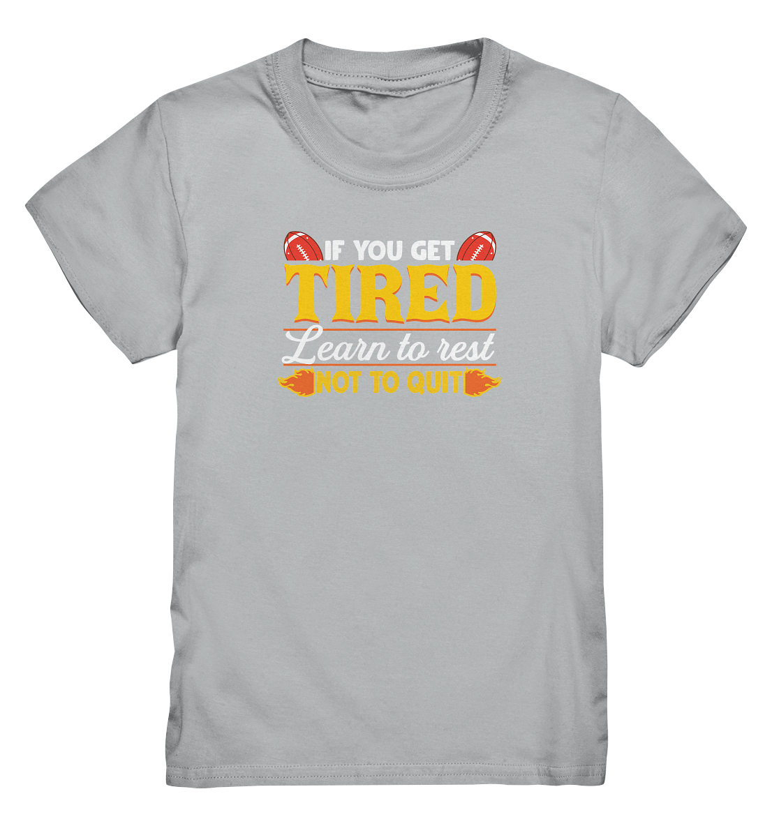 If you get Tired - Kids Premium Shirt