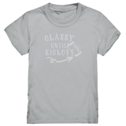 Glassy until Kick Off - Kids Premium Shirt