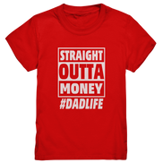 Straight Outta Money - Kids Premium Shirt