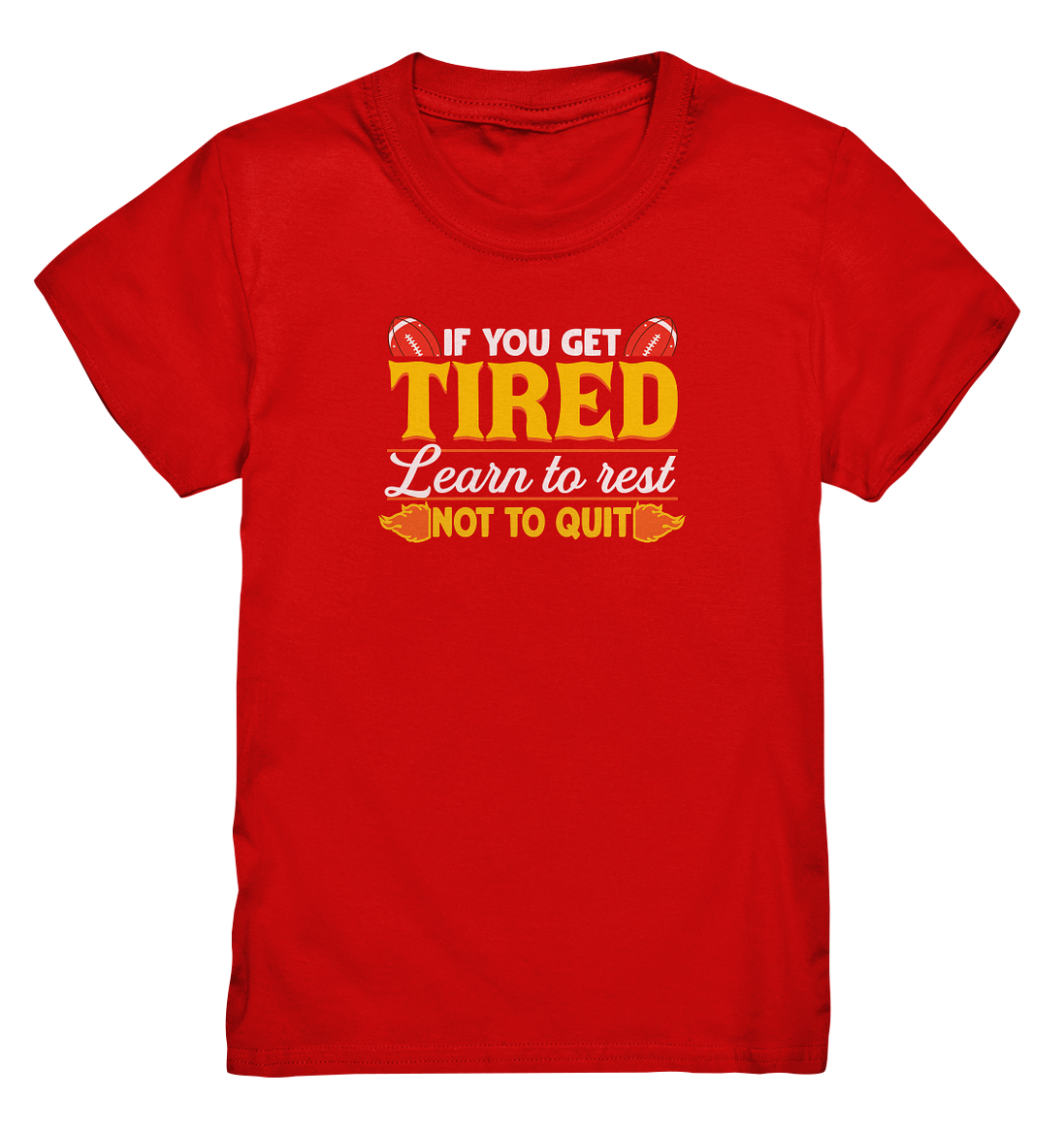 If you get Tired - Kids Premium Shirt