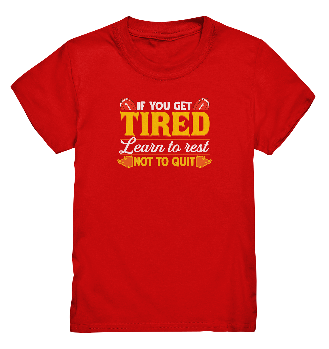 If you get Tired - Kids Premium Shirt