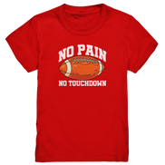 No Pain No Gain - Kids Premium Shirt