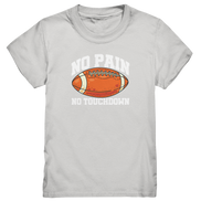 No Pain No Gain - Kids Premium Shirt
