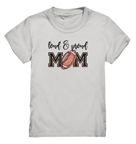 Loud &amp; Proud Mom - Kids Premium Shirt