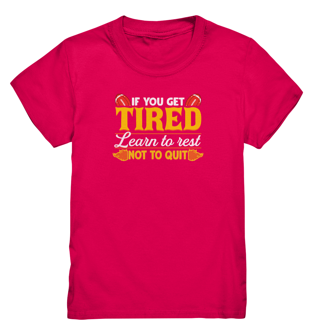 If you get Tired - Kids Premium Shirt