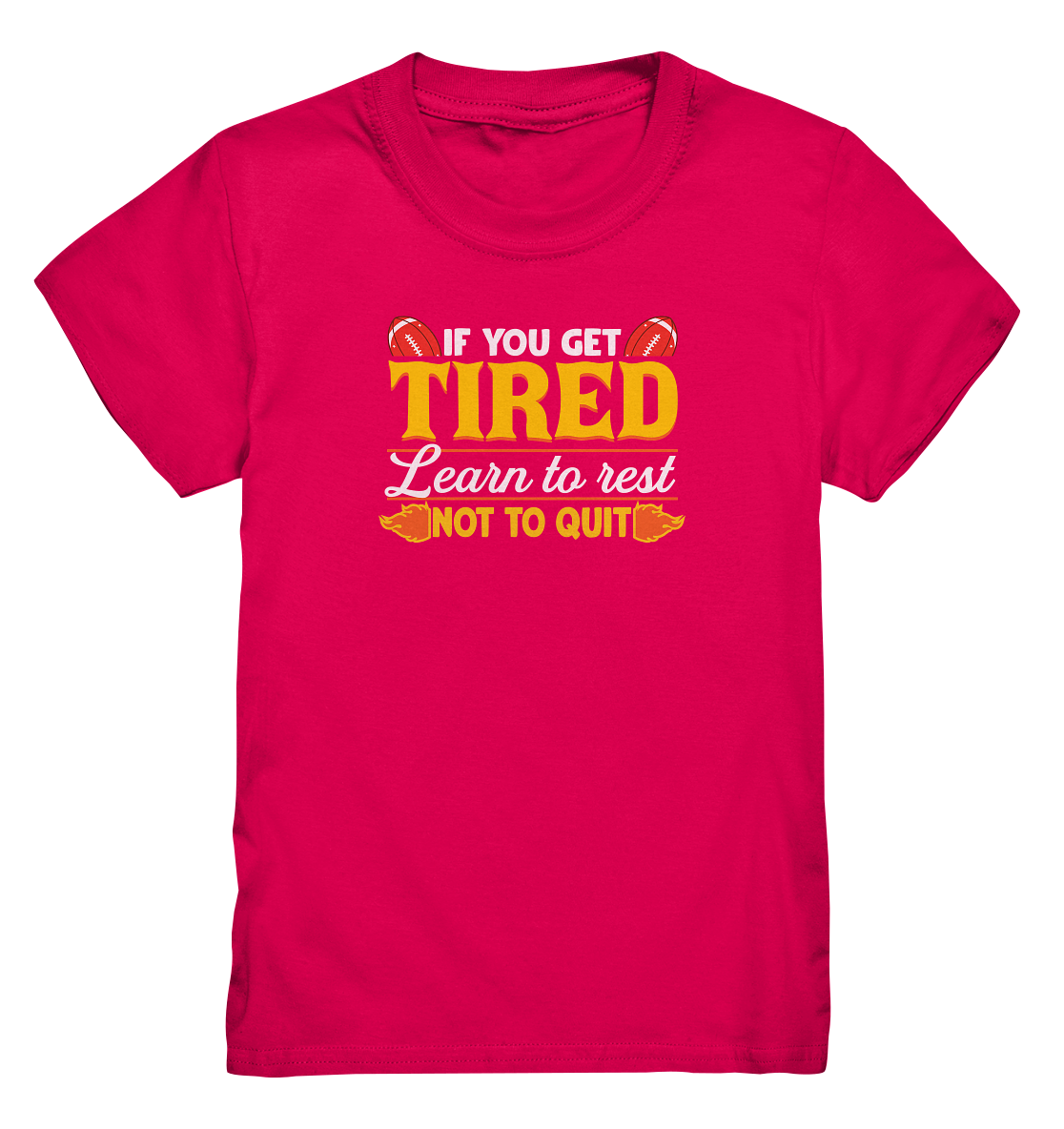 If you get Tired - Kids Premium Shirt