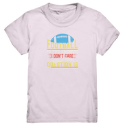 Football is the Answer - Kids Premium Shirt