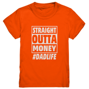 Straight Outta Money - Kids Premium Shirt