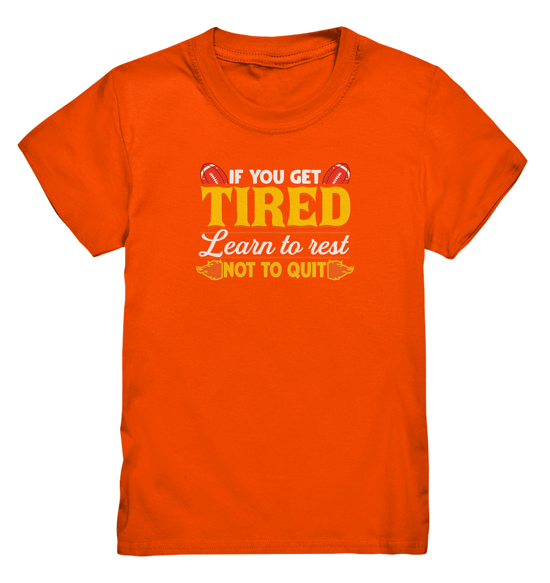 If you get Tired - Kids Premium Shirt