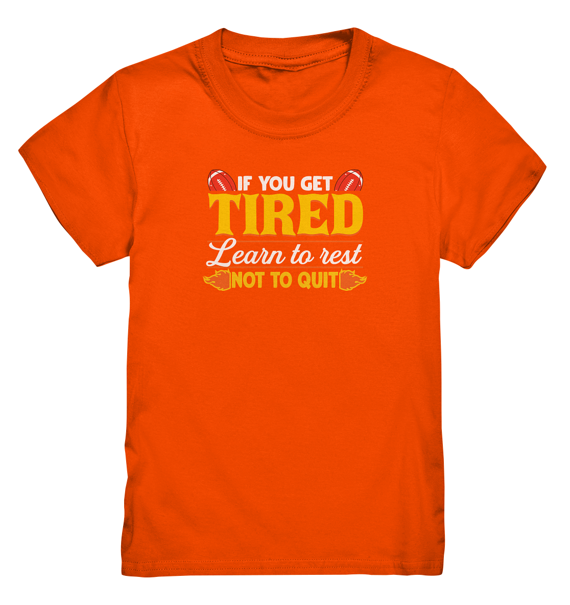 If you get Tired - Kids Premium Shirt