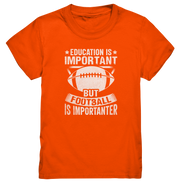 Football is importanter - Kids Premium Shirt