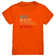 Eat Sleep Football Repeat - Kids Premium Shirt