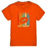 Football is my Therapy - Kids Premium Shirt