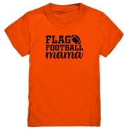 Flag Football Mom - Kids Premium Shirt