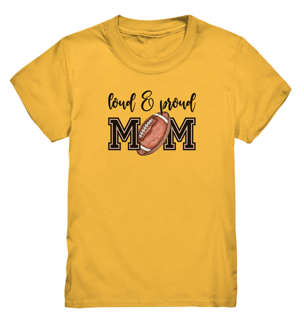 Loud &amp; Proud Mom - Kids Premium Shirt