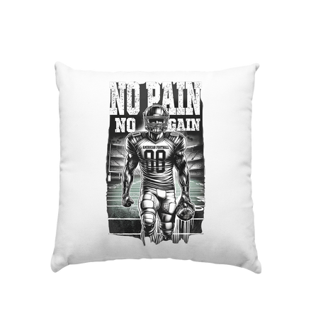 No Pain No Gain  - Kissen 40x40cm